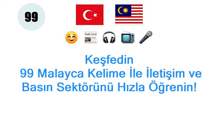 Keşfedin: 99 Malayca Kelime İle İletişim ve Basın Sektörünü Hızla Öğrenin!